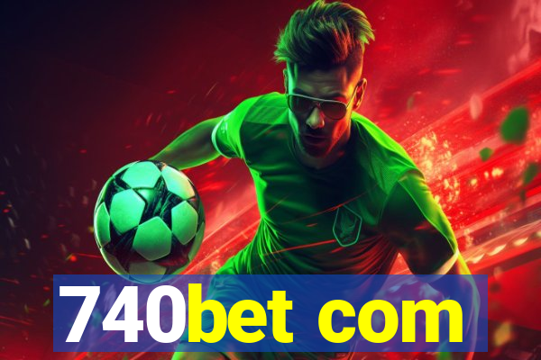 740bet com
